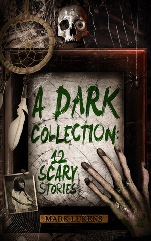 A Dark Collection by Mark Lukens
