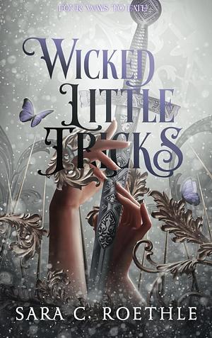 Wicked Little Tricks by Sara C. Roethle