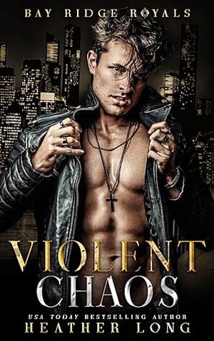 Violent Chaos by Heather Long