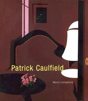 Patrick Caulfield: Paintings by Marco Livingstone, Patrick Caulfield