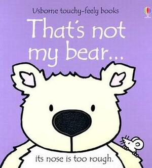 That's Not My Bear... by Fiona Watt