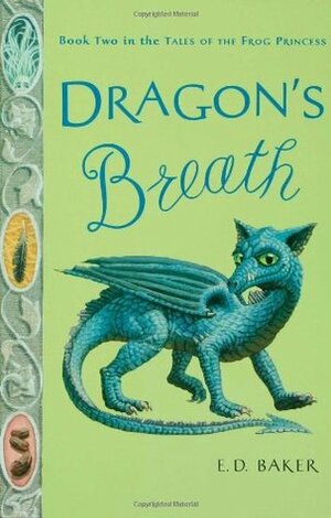 Dragon's Breath by E.D. Baker