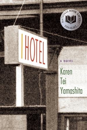 I Hotel by Sina Grace, Leland Wong, Karen Tei Yamashita