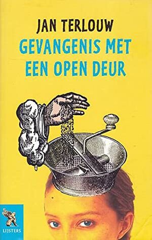 Gevangenis met een open deur by Jan Terlouw