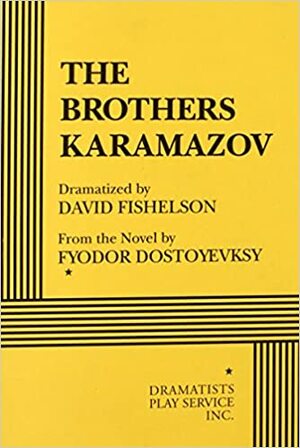 The Brothers Karamazov (Dramatization) by Fyodor Dostoevsky