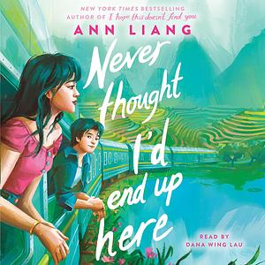 Never Thought I'd End Up Here by Ann Liang