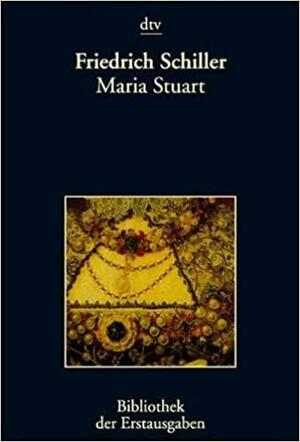Maria Stuart by Friedrich Schiller