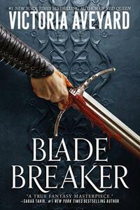 Blade Breaker by Victoria Aveyard