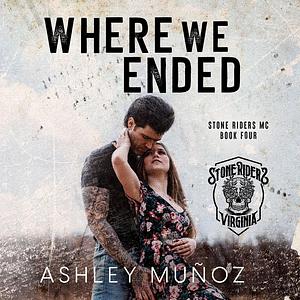 Where We Ended by Ashley Munoz