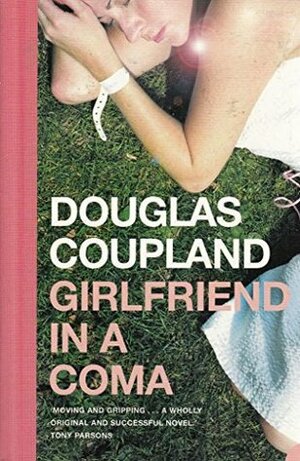 Xgirlfriend in a Coma 66 Bks by Douglas Coupland
