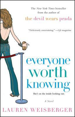 Everyone Worth Knowing by Lauren Weisberger