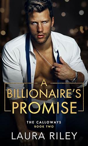 A Billionaire's Promise by Laura Riley