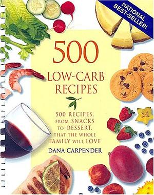 500 Low-Carb Recipes by Dana Carpender