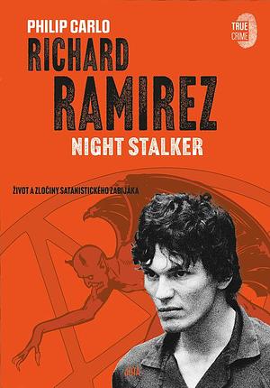 Richard Ramirez: Night Stalker by Philip Carlo, Sylva Ficová