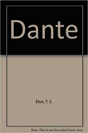 Dante by T.S. Eliot