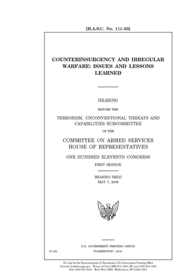 Counterinsurgency and irregular warfare: issues and lessons learned by Committee on Armed Services (house), United States House of Representatives, United State Congress