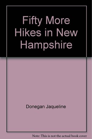 Fifty More Hikes in New Hampshire by Daniel Doan