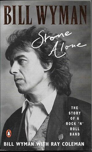 Stone Alone by Ray Coleman, Bill Wyman, Bill Wyman