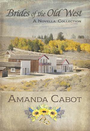 Brides of the Old West by Amanda Cabot