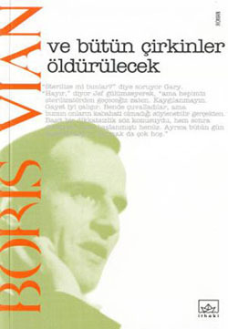 Ve Bütün Çirkinler Öldürülecek by Hakan Tansel, Boris Vian