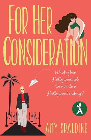 For Her Consideration by Amy Spalding