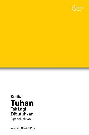 Ketika Tuhan Tak Lagi Dibutuhkan by Ahmad Rifa'i Rif'an