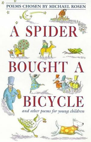 A Spider Bought A Bicycle And Other Poems For Young Children by Inga Moore, Michael Rosen