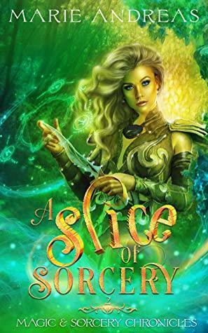 A Slice of Sorcery by Marie Andreas