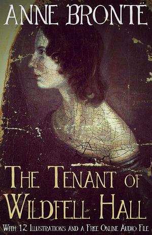 The Tenant of Wildfell Hall-Anne's Original Edition by Anne Brontë, Anne Brontë