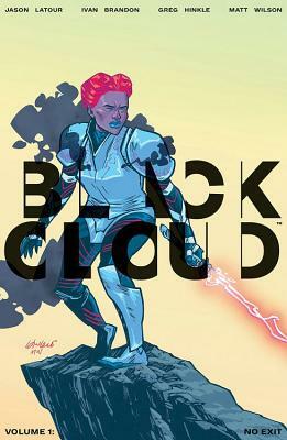 Black Cloud Volume 1: No Exit by Jason LaTour, Ivan Brandon