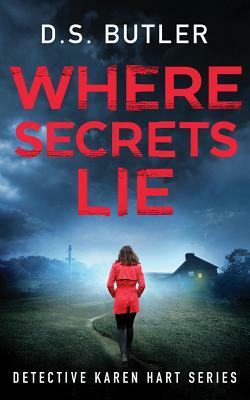 Where Secrets Lie by D.S. Butler