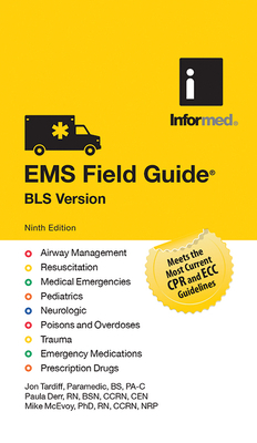 EMS Field Guide, BLS Version by Informed, Jon Tardiff, Paula Derr