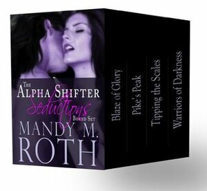 Alpha Shifter Seductions Boxed Set by Mandy M. Roth