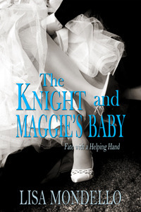 The Knight and Maggie's Baby by Lisa Mondello
