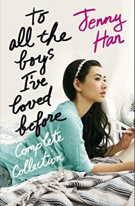 To All the Boys I've Loved Before Complete Collection by Jenny Han