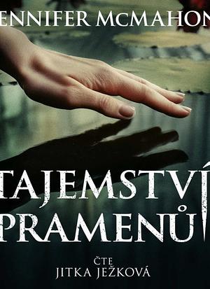 Tajemství pramenů by Jennifer McMahon