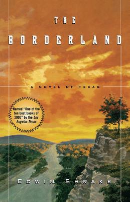 The Borderland: A Novel of Texas by Edwin Shrake