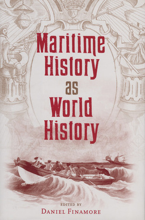 Maritime History as World History by Daniel Finamore
