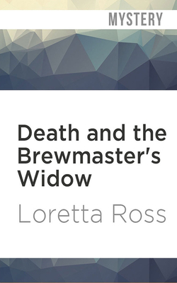 Death and the Brewmaster's Widow by Loretta Ross