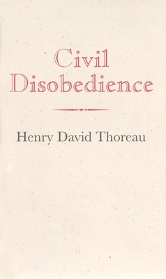 Civil Disobedience by Henry Thoreau
