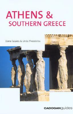 Cadogan Guide Athens & Southern Greece by Linda Theodorou, Dana Facaros