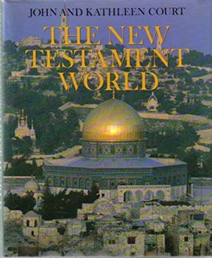 The New Testament World by John M. Court