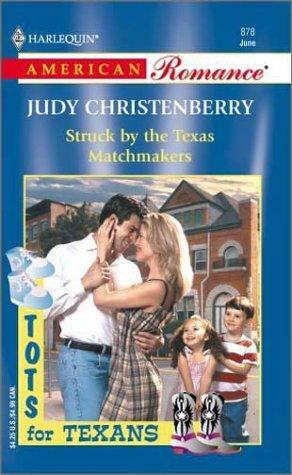 Struck By The Texas Matchmakers by Judy Christenberry