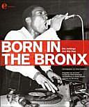 Born in the Bronx: die Anfänge des Hip Hop by Johan Kugelberg