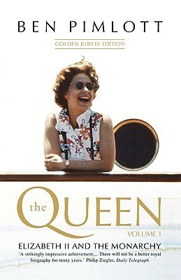 The Queen, Vol. 1 by Ben Pimlott