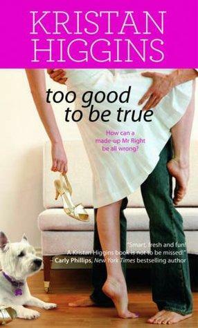 Too Good to be true by Kristan Higgins