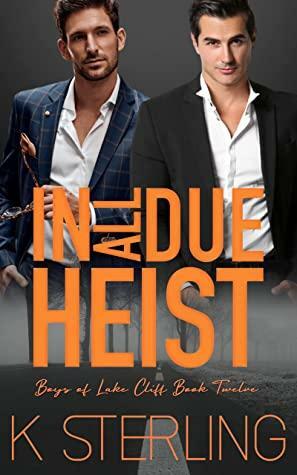 In All Due Heist by K. Sterling