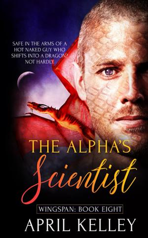 The Alpha's Scientist by April Kelley