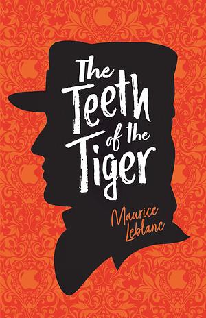 The Teeth of the Tiger by Maurice Leblanc