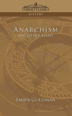 Anarchism and Other Essays by Emma Goldman